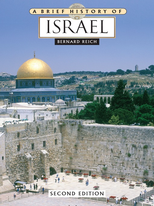 Title details for A Brief History of Israel, Second Edition by Bernard Reich - Available